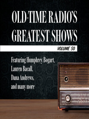 cover image of Old-Time Radio's Greatest Shows, Volume 50